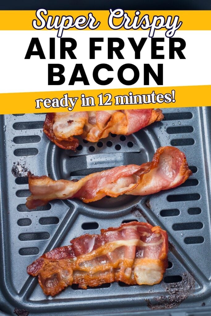 Three cooked bacon strips on an air fryer tray with the text “Super Crispy Air Fryer Bacon ready in 12 minutes!” above them, showcasing how easy it is to make perfect air fryer bacon every time.