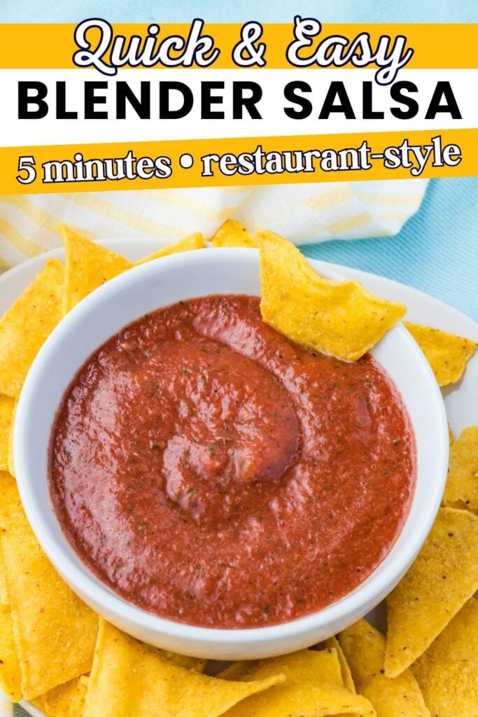 Bowl of red Blender Salsa surrounded by yellow tortilla chips, with text reading “Quick & Easy Blender Salsa, 5 minutes, restaurant-style.”.