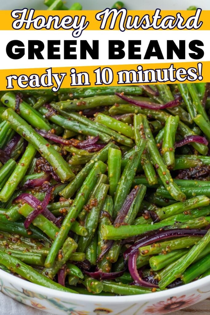 Close-up of Honey Mustard Green Beans mixed with red onions and mustard seeds. Text reads, "Honey Mustard Green Beans ready in 10 minutes!.