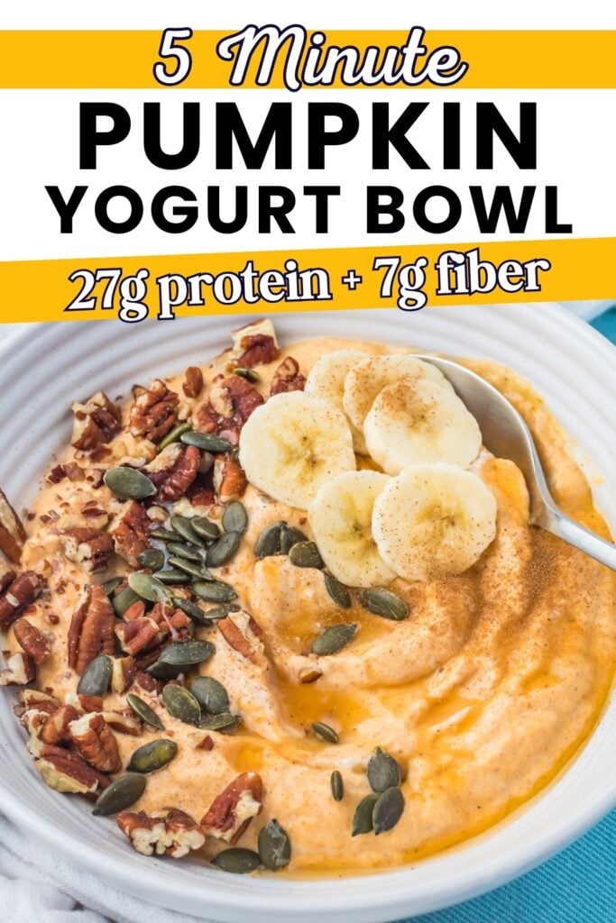 Pumpkin yogurt bowl topped with banana slices, pecans, and pumpkin seeds, with text highlighting 27g protein and 7g fiber per serving.