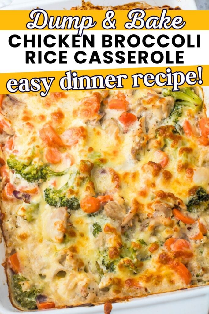 Baked chicken, broccoli, and carrot casserole topped with melted cheese, with the text overlay: “Dump & Bake Chicken Broccoli Rice Casserole easy dinner recipe!”.