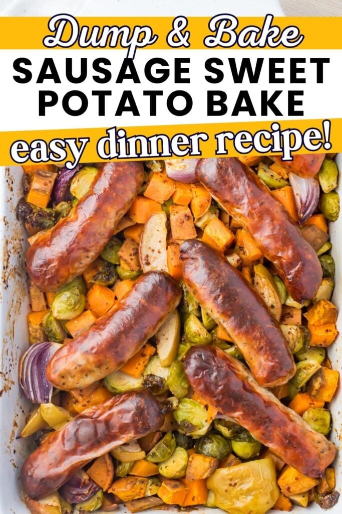 A baking dish filled with roasted sausages, sweet potatoes, Brussels sprouts, and red onion, with text at the top reading “Dump & Bake Sausage Sweet Potato Bake easy dinner recipe!”.